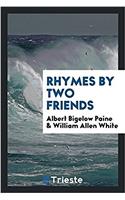 RHYMES BY TWO FRIENDS
