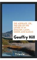 THE ASPIRATE, OR, THE USE OF THE LETTER