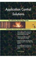 Application Control Solutions The Ultimate Step-By-Step Guide