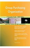 Group Purchasing Organization A Complete Guide - 2020 Edition