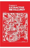 Progress in Extractive Metallurgy: v. 1: (Progress in Extractive Metallurgy Series)