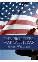 The Profiteer: War with Iran