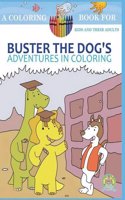 Buster the Dog's Adventures in Coloring: 20 Amazingly Imaginary Fun Coloring Pages: A Coloring Book for Kids and Their Adults