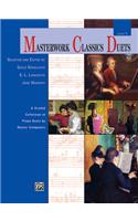 Masterwork Classics Duets, Level 9: A Graded Collection of Piano Duets by Master Composers