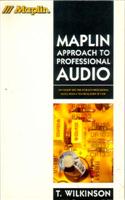 Maplin Approach to Professional Audio: An Insight into the World of Professional Audio, from a Technical Point of View(Maplin S.)