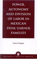 Power, Autonomy and Division of Labor in Mexican Dual-Earner Families