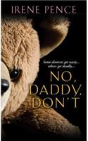 No, Daddy, Don't!