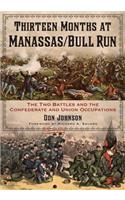 Thirteen Months at Manassas/Bull Run: The Two Battles and the Confederate and Union Occupations