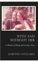 With and Without Her: A Memoir of Being and Losing a Twin