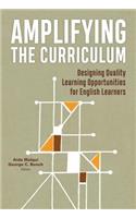 Amplifying the Curriculum: Designing Quality Learning Opportunities for English Learners
