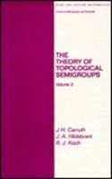 The Theory of Topological Semigroups, Ii (Chapman & Hall Pure and Applied Mathematics)