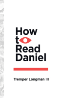 How to Read Daniel: (How to Read)