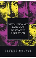 Revolutionary Dynamics of Women's Liberation