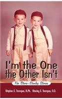 I'm the One the Other Isn't: The Stevie-Stanley Stories