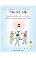 Since God Loves You and You Know It...Sing Out Loud