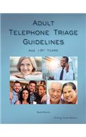 Adult Telephone Triage Guidelines, Age 18+ Years