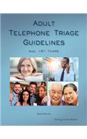 Adult Telephone Triage Guidelines, Age 18+ Years