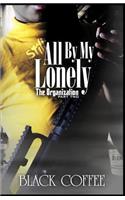 Still..., All By My Lonely-THE ORGANIZATION part two