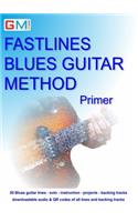 Fastlines Blues Guitar Method Primer: Learn to solo for blues guitar with Fastlines, the combined book and audio tutor(4 Fastlines Guitar Tutors)