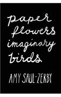 Paper Flowers, Imaginary Birds