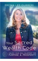Your Sacred Wealth Code