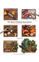 Six Basic Cooking Techniques