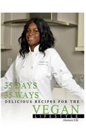35 Days, 35 Ways Delicious Recipes for the Vegan Lifestyle