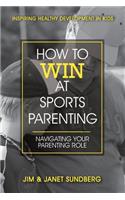 How to Win at Sports Parenting