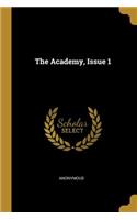 The Academy, Issue 1