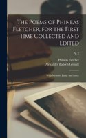 Poems of Phineas Fletcher, for the First Time Collected and Edited