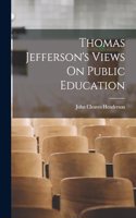 Thomas Jefferson's Views On Public Education