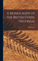 Monograph of the British Fossil Trigoniae