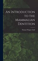 Introduction to the Mammalian Dentition