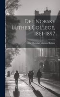 Det Norske Luther College, 1861-1897