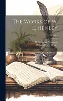 Works of W. E. Henley; Volume 4