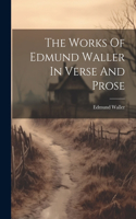 Works Of Edmund Waller In Verse And Prose