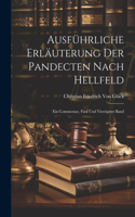 Ausführliche Erläuterung der Pandecten nach Hellfeld