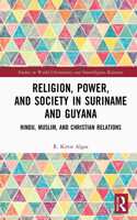 Religion, Power, and Society in Suriname and Guyana