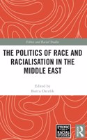 The Politics of Race and Racialisation in the Middle East