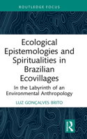 Ecological Epistemologies and Spiritualities in Brazilian Ecovillages