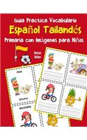 Guia Practica Vocabulario Español Tailandés Primaria con Imágenes para Niños