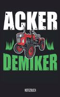 Notizbuch: Acker Demiker Notizbuch mit Traktor, 120 Seiten blanko, eckiger Buchrücken, 6x9, Lustige Sprüche Notizheft, Schreibheft für Notizen