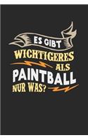 Es gibt wichtigeres als Paintball nur was?: Notizbuch A5 liniert 120 Seiten, Notizheft / Tagebuch / Reise Journal, perfektes Geschenk für Paintball Spieler