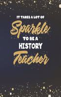 It Takes A Lot Of Sparkle To Be A History Teacher