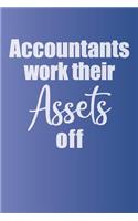 Accountants Work Their Assets Off