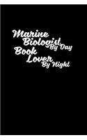 Marine Biologist by day book lover at night: Notebook - Journal - Diary - 110 Lined pages