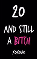 20 and Still a Bitch