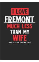 I Love Fremont Much Less Than My Wife (and Yes, She Gave Me This)