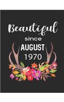 Beautiful Since August 1970