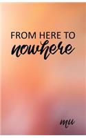 From Here to Nowhere: A Spiritual Journey into the Unknown